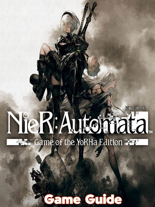 Title details for NieR Automata Guide & Walkthrough by Seth  I. Skinner - Available